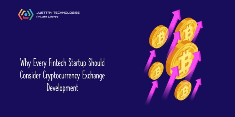 Why Every Fintech Startup Should Consider Cryptocurrency Exchange Development