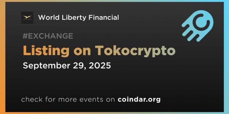 World Liberty Financial to Be Listed on Tokocrypto — Coindar
