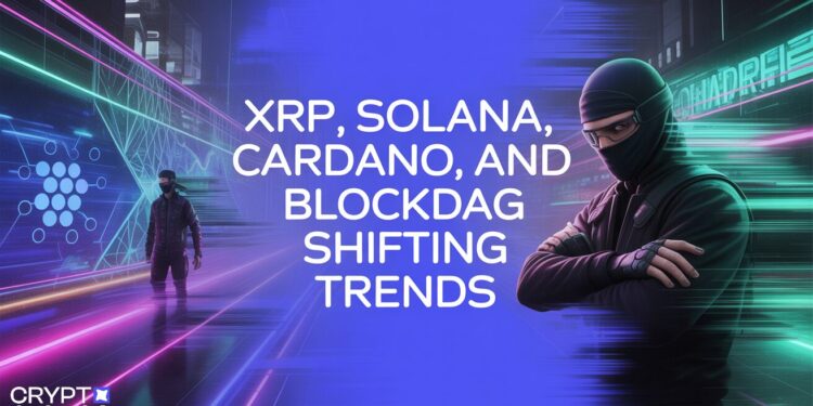 XRP, Solana, Cardano, and BlockDAG Highlight Shifting Trends