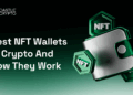 Top 10 Best NFT Wallets In Crypto And How They Work (2025)