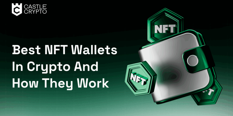 Top 10 Best NFT Wallets In Crypto And How They Work (2025)