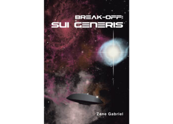 Zane Gabriel’s Newly Released “Break-off: Sui Generis” is a Thought-Provoking Fusion of Science Fiction and Faith Exploring Humanity’s Search for Meaning and Redemption