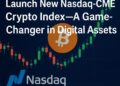 Nasdaq And CME Launch New Nasdaq-CME Crypto Index-A Game-Changer In Digital Assets