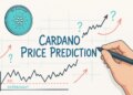 Cardano Price Prediction: ADA’s Price Recovery Looks Bleak as Emerging Utility Solutions Capture Major Attention