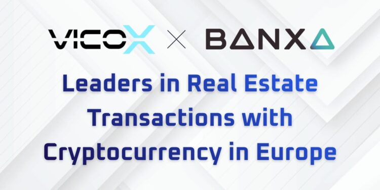 Banxa & Vicox Legal: Leaders in Real Estate Transactions with Cryptocurrency in Europe