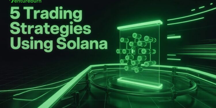 5 Trading Strategies Using Solana On-Chain Analytics