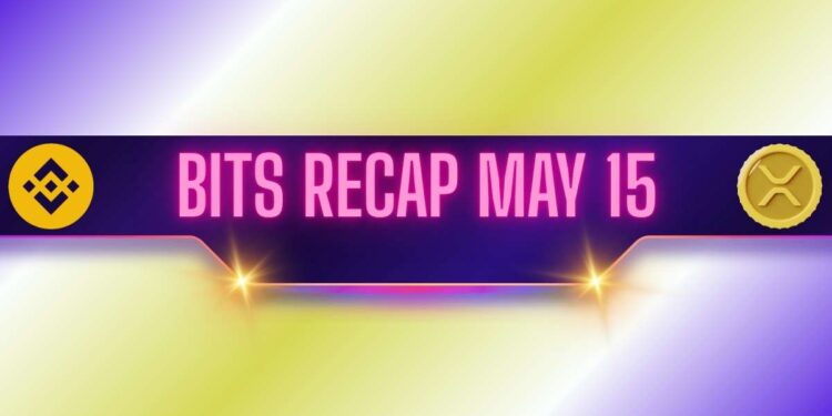 Big Binance Updates, Ripple (XRP) Price Predictions, and More: Bits Recap May 15