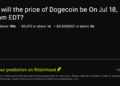 Dogecoin price on Jul 18, 2026 at 11pm EDT Crypto Prediction Market – Robinhood