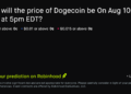 Dogecoin price on Aug 10, 2026 at 5pm EDT Crypto Prediction Market – Robinhood
