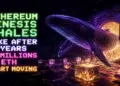 Ethereum Genesis Whales Wake After 11 Years as Millions in ETH Start Moving