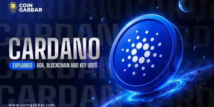 What Is Cardano? ADA Uses and Blockchain Guide