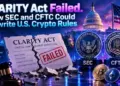 CLARITY Act Failed. Now SEC and CFTC Could Rewrite U.S. Crypto Rules