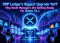 Batch V1.1: XRP Ledger’s Biggest Upgrade