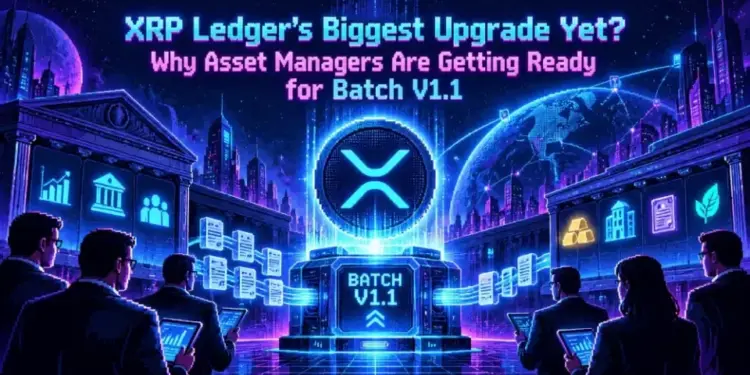 Batch V1.1: XRP Ledger’s Biggest Upgrade