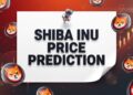 Shiba Inu Price Prediction: $0.000006 Recovery Bet Meets