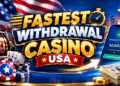 Fastest Withdrawal Casino Sites For US Players 2026: Quick Payouts